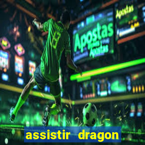 assistir dragon ball super dublado hd